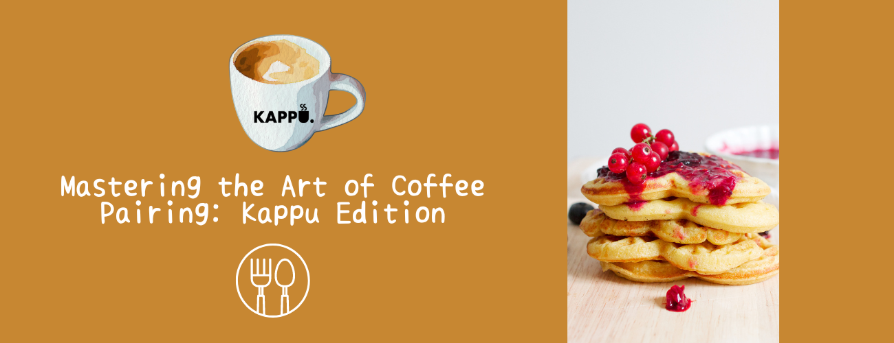 Mastering the Art of Coffee Pairing: Kappu Edition